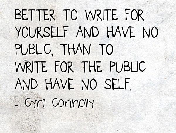 Write for Yourself and Have No Public